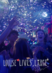 Louise Lives Large Ne Zaman?'