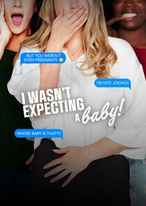 I Wasn't Expecting a Baby! Ne Zaman?'
