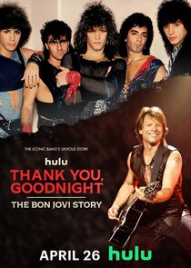 Thank You, Goodnight: The Bon Jovi Story Ne Zaman?'
