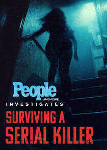 People Magazine Investigates: Surviving a Serial Killer Ne Zaman?'