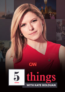 5 Things with Kate Bolduan Ne Zaman?'