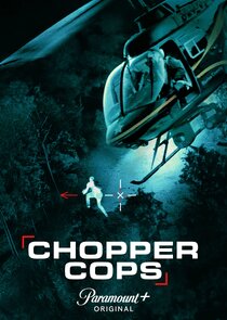 Chopper Cops Ne Zaman?'