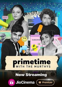 Primetime with the Murthys Ne Zaman?'