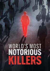 World's Most Notorious Killers Ne Zaman?'