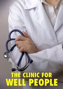 The Clinic for Well People Ne Zaman?'