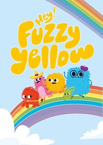 Hey! Fuzzy Yellow Ne Zaman?'