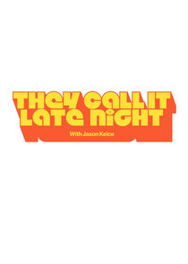 They Call It Late Night with Jason Kelce Ne Zaman?'