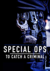 Special Ops: To Catch a Criminal Ne Zaman?'