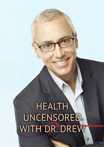 Health Uncensored with Dr. Drew Ne Zaman?'