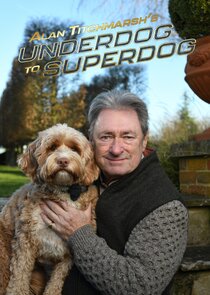 Alan Titchmarsh's Underdog to Superdog Ne Zaman?'