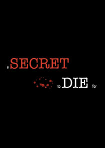 A Secret to Die For Ne Zaman?'
