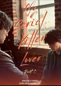 My Serial Killer Lover Ne Zaman?'