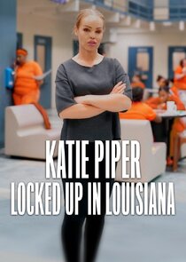 Katie Piper: Locked Up in Louisiana Ne Zaman?'