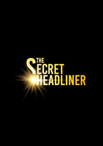 The Secret Headliner Ne Zaman?'