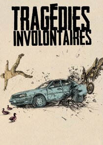 Tragédies involontaires Ne Zaman?'
