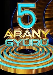 5 Arany Gyűrű Ne Zaman?'