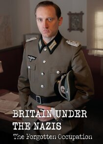 Britain Under the Nazis: The Forgotten Occupation Ne Zaman?'