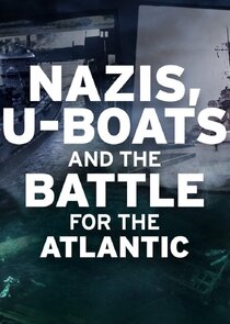 Nazis, U-boats and the Battle for the Atlantic Ne Zaman?'