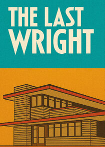 The Last Wright: Building the Final Home Design of America's Greatest Architect Ne Zaman?'
