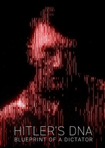 Hitler's DNA: Blueprint of a Dictator Ne Zaman?'