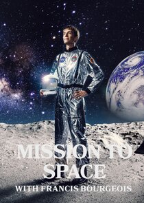Mission To Space with Francis Bourgeois Ne Zaman?'