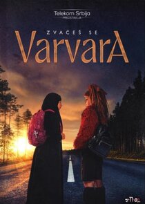 Zvaces se Varvara Ne Zaman?'