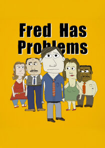 Fred Has Problems Ne Zaman?'