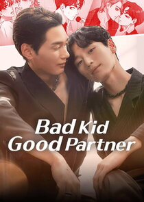 Bad Kid Good Partner Ne Zaman?'